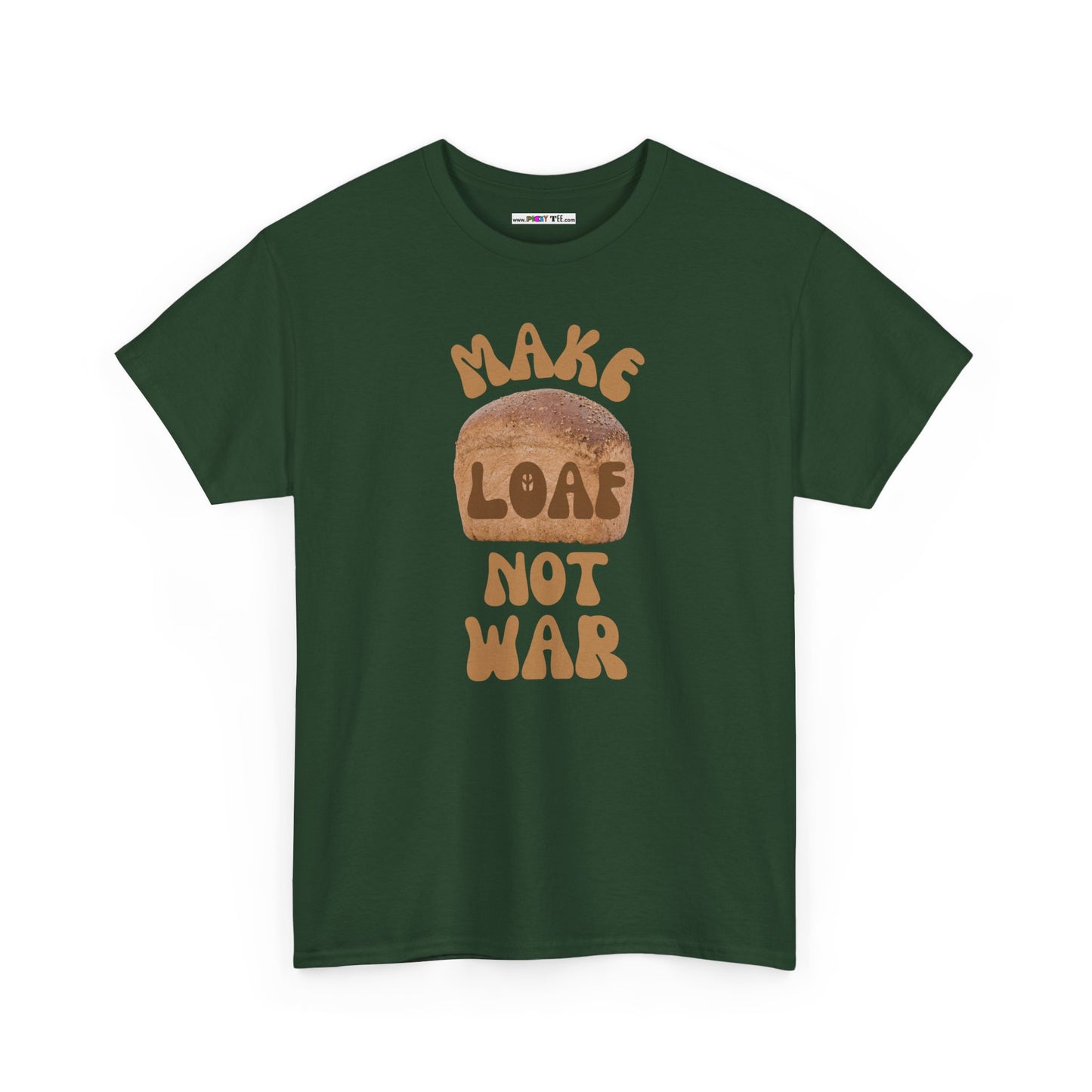 MAKE LOAF NOT WAR Unisex Heavy Cotton Tee