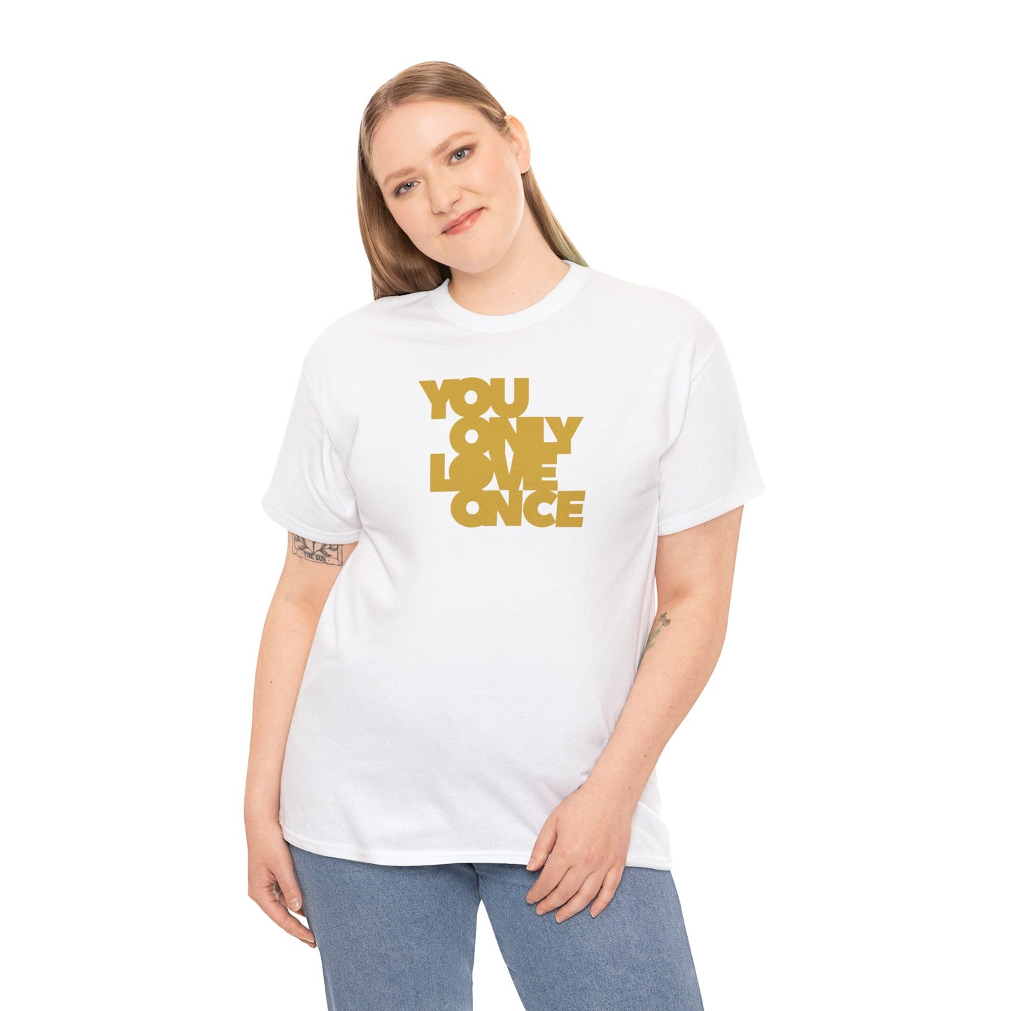 YOU ONLY LOVE ONCE Unisex Heavy Cotton Tee