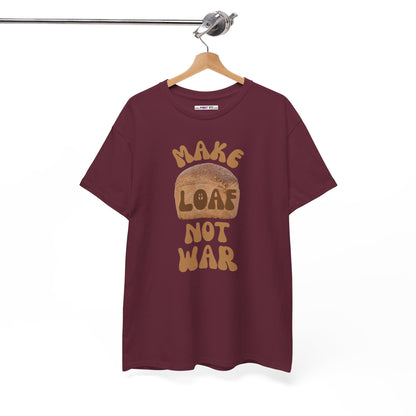 MAKE LOAF NOT WAR Unisex Heavy Cotton Tee
