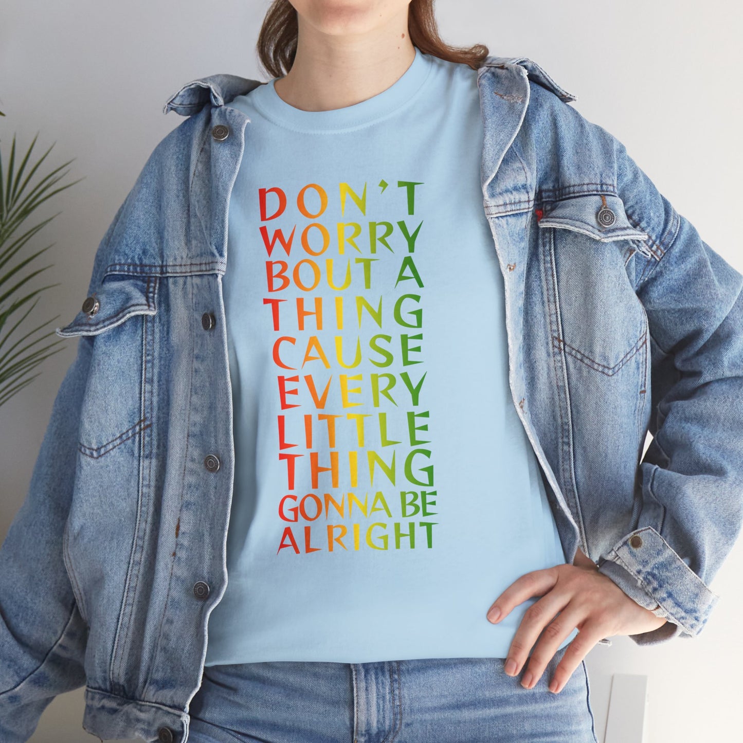 DON'T WORRY BOUT A THING CAUSE Unisex Heavy Cotton Tee