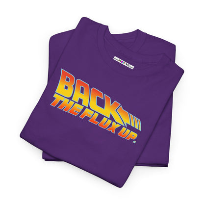 BACK THE FLUX UP Unisex Heavy Cotton Tee