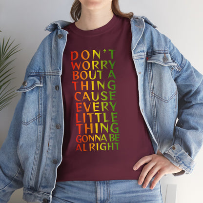 DON'T WORRY BOUT A THING CAUSE Unisex Heavy Cotton Tee