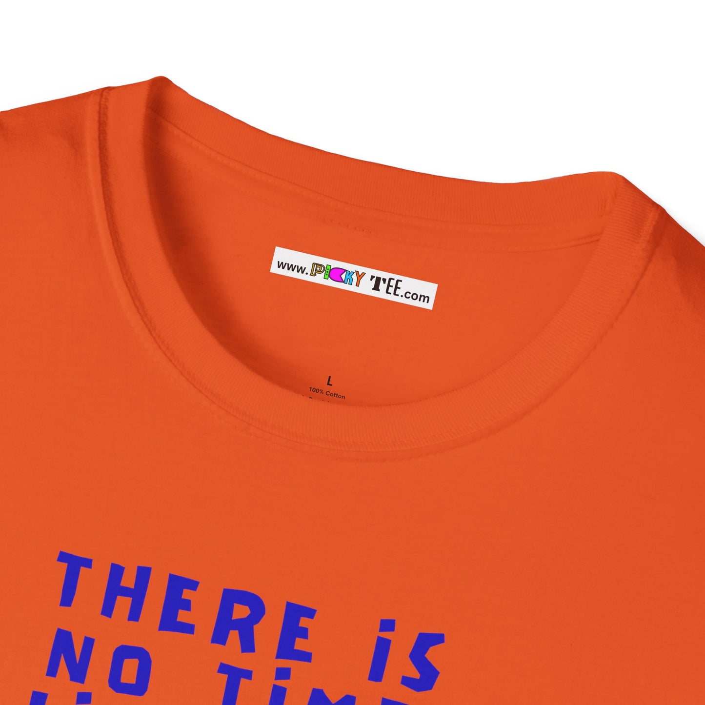 THERE IS NO TIME LIKE NOW Unisex Softstyle 100% Cotton T-Shirt