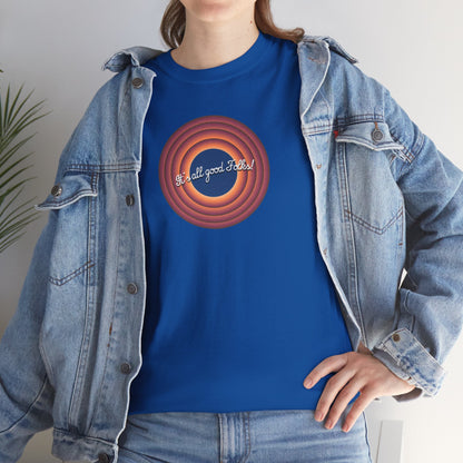 It's all good Folks! Unisex Heavy Cotton Tee