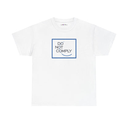 DO NOT COMPLY Unisex Heavy Cotton Tee