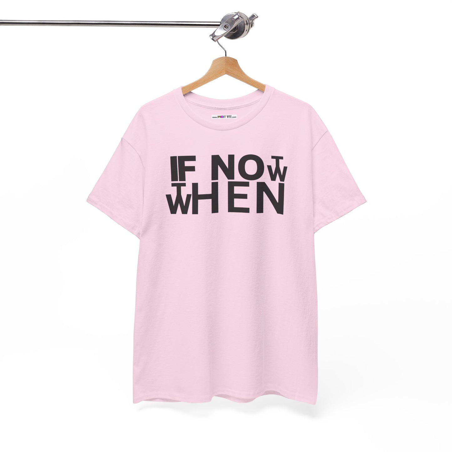 IF NOT NOW THEN WHEN Unisex Heavy Cotton Tee