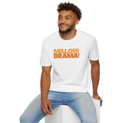 mellow DRAMA! Unisex Softstyle 100% Cotton T-Shirt