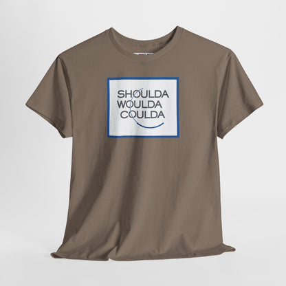 SHOULDA WOULDA COULDA Unisex Heavy Cotton Tee