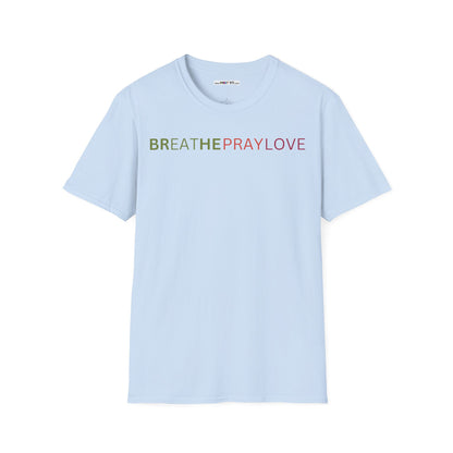 brEAThe PRAY LOVE Unisex Softstyle 100% Cotton T-Shirt