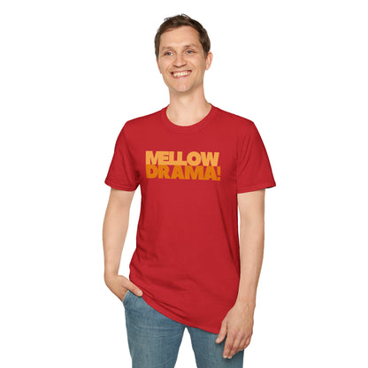 mellow DRAMA! Unisex Softstyle 100% Cotton T-Shirt