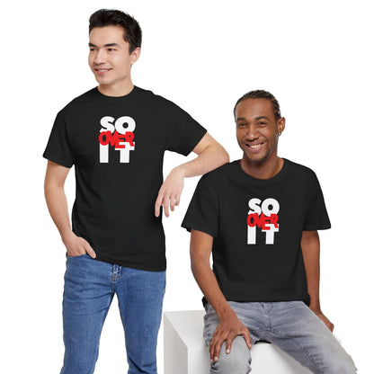SO OVER IT Unisex Heavy Cotton Tee