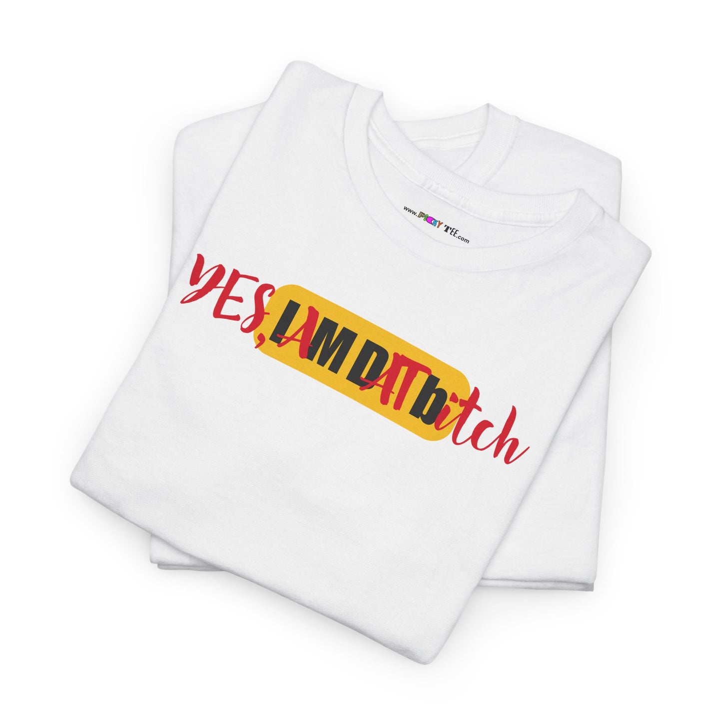 YES, IAMDATbitch Unisex Heavy Cotton Tee