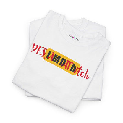 YES, IAMDATbitch Unisex Heavy Cotton Tee