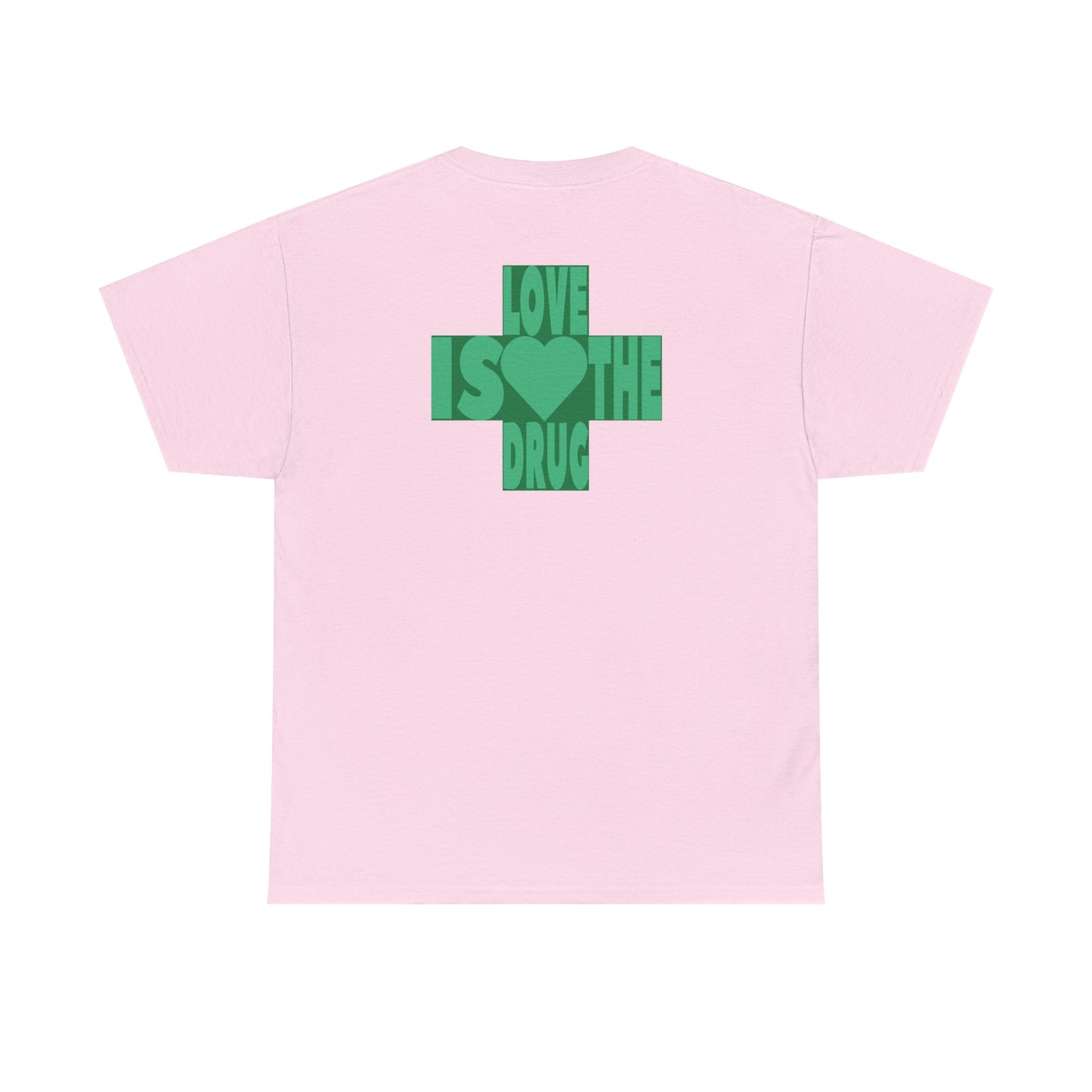 LOVE IS THE DRUG Unisex Heavy Cotton Tee