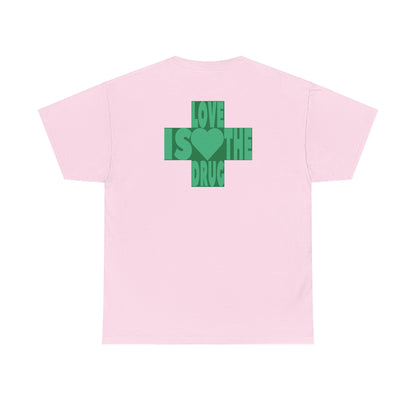 LOVE IS THE DRUG Unisex Heavy Cotton Tee