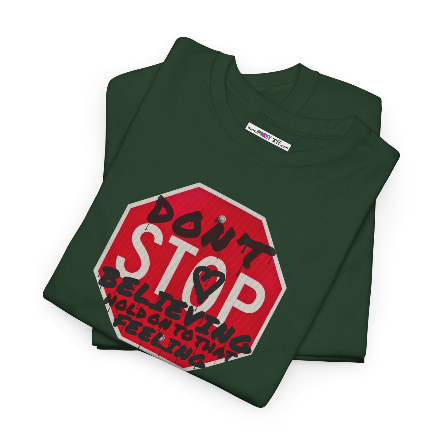 don't STOP believing  hold on to that feeling Unisex Heavy Cotton Tee