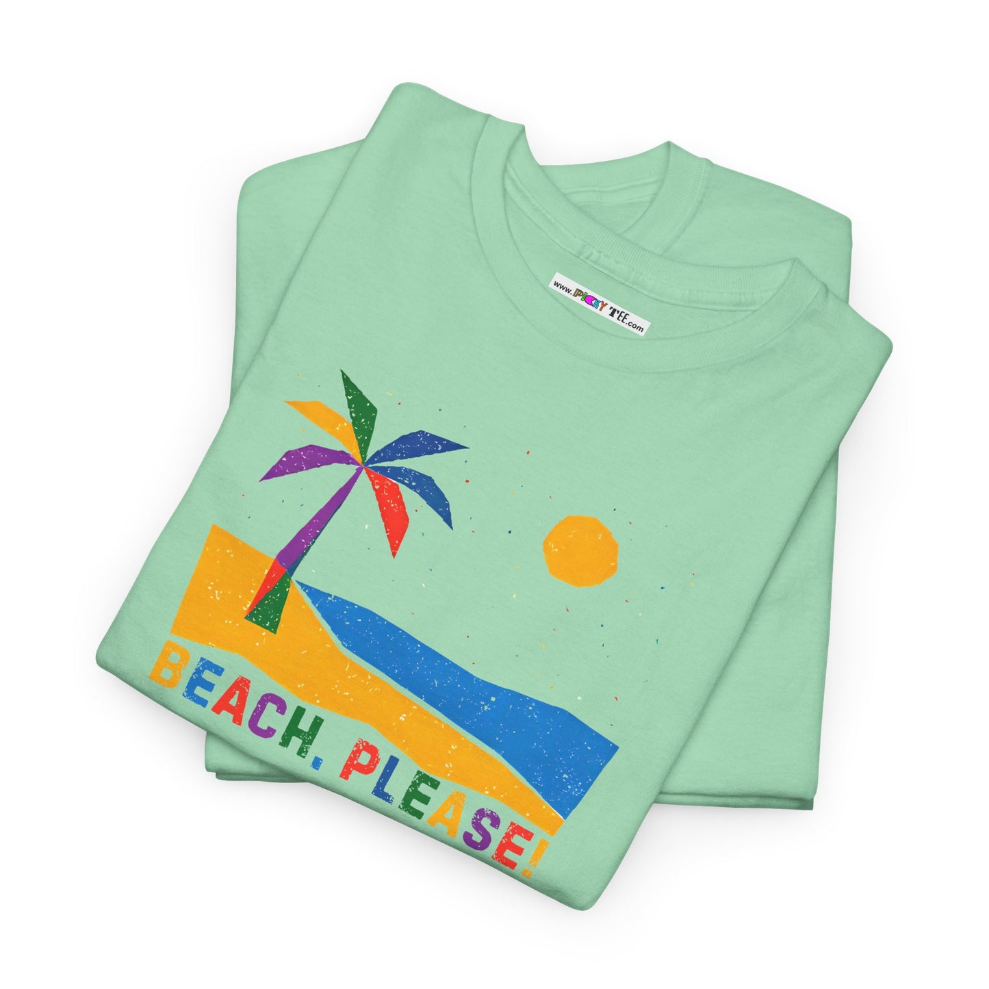 BEACH, PLEASE! Unisex Heavy Cotton Tee