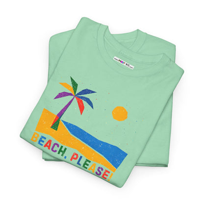 BEACH, PLEASE! Unisex Heavy Cotton Tee