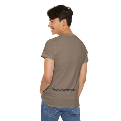 TooMuchInformation TMI Unisex Heavy Cotton Tee