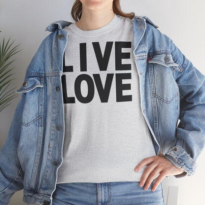 LIVE LOVE Unisex Heavy Cotton Tee
