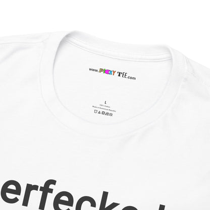 perfecked. Unisex Heavy Cotton Tee