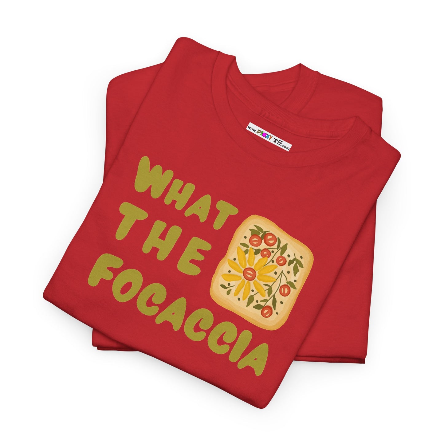 WHAT THE FOCACCIA Unisex Heavy Cotton Tee