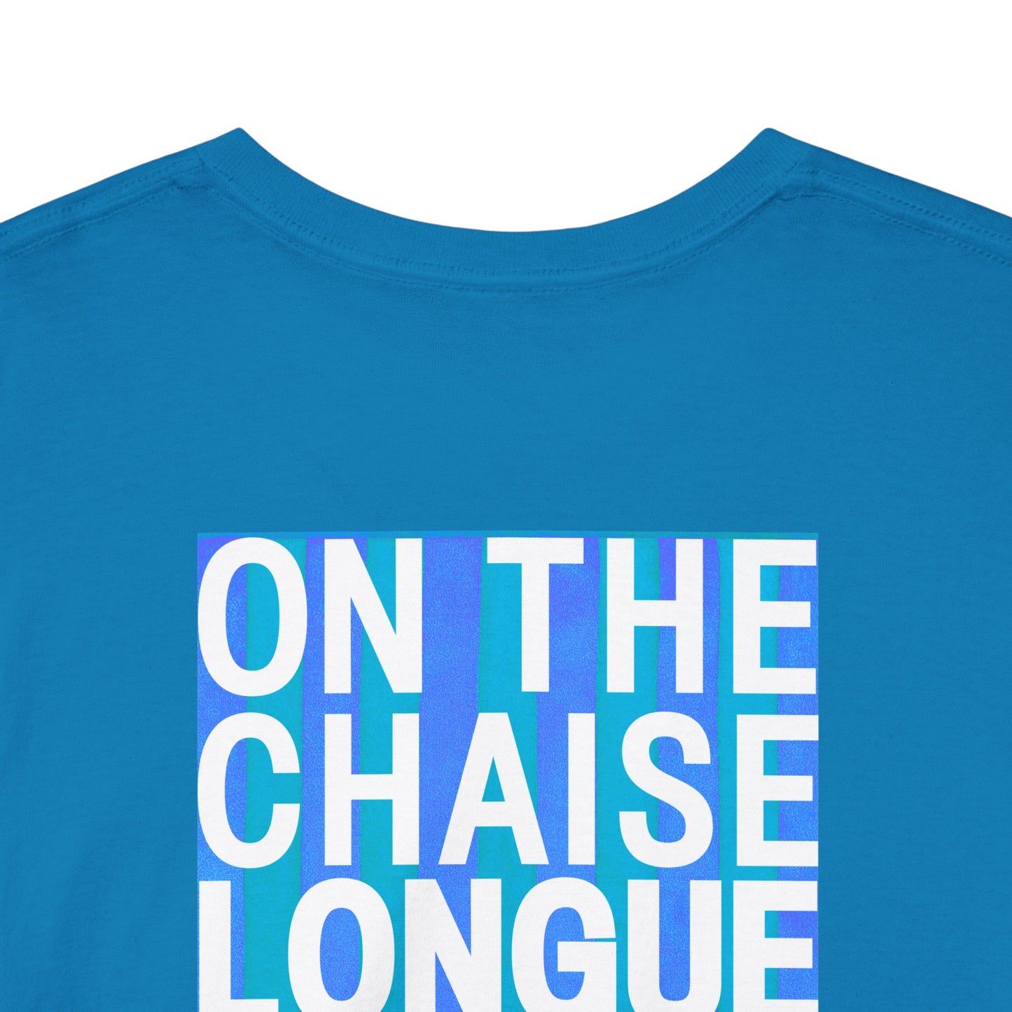 ON THE CHAISE LONGUE ALL DAY LONG Heavy Cotton Tee
