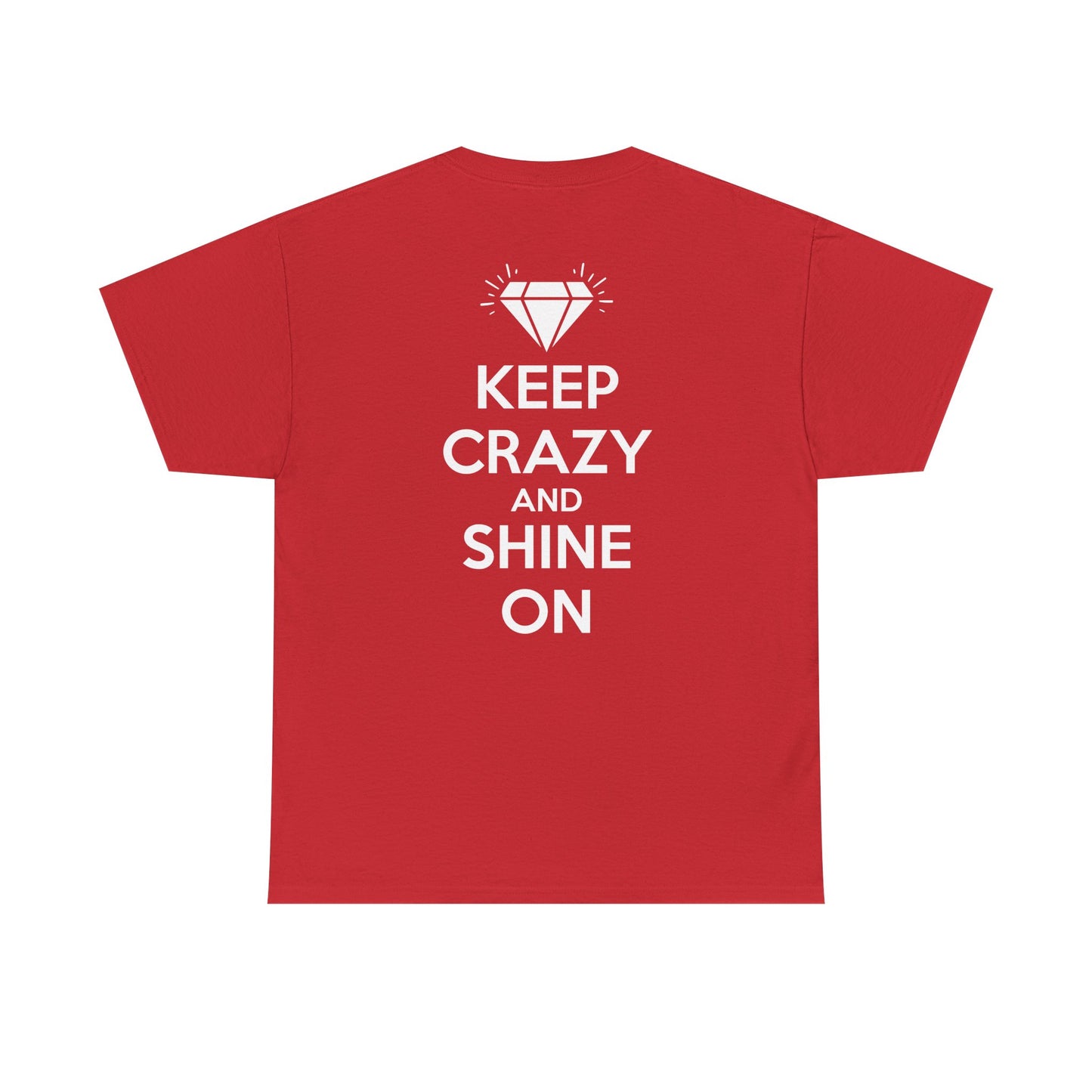 KEEP CRAZY AND SHINE ON Unisex Heavy Cotton Tee