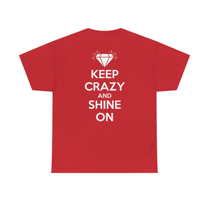 KEEP CRAZY AND SHINE ON Unisex Heavy Cotton Tee