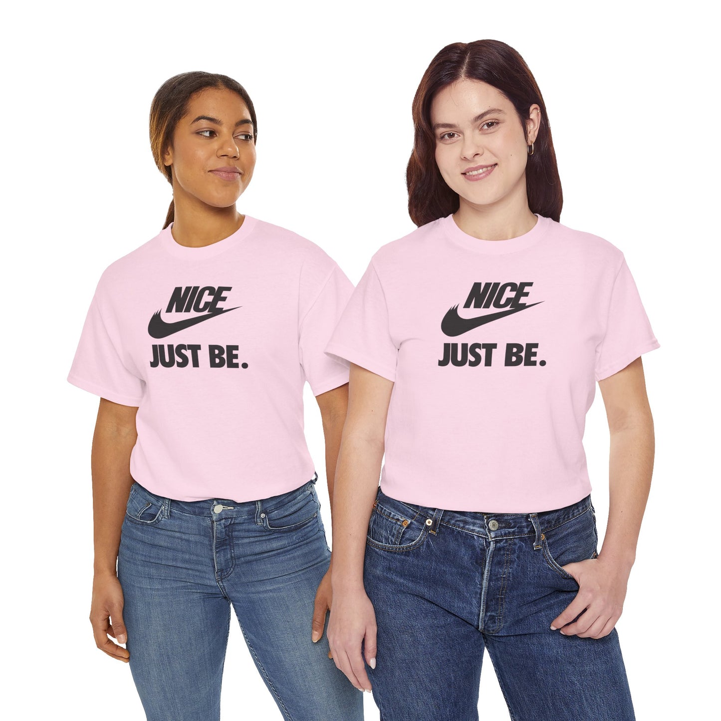 NICE... JUST BE. Unisex Heavy Cotton Tee