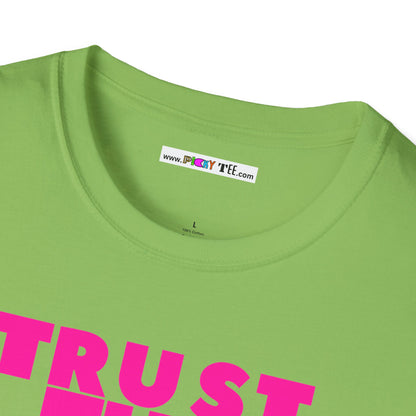 TRUST FUN BABY Unisex Softstyle 100% Cotton T-Shirt