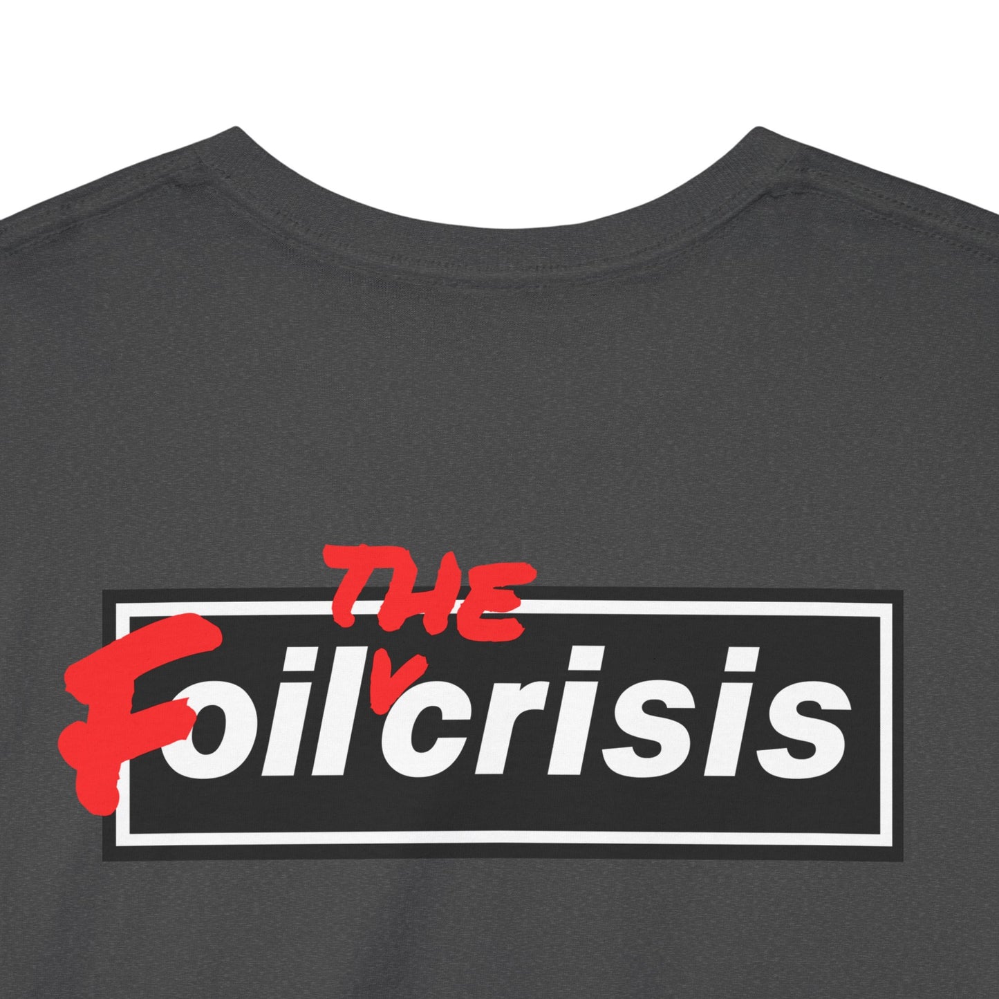 oil crisis/Foil THE crisis Unisex Heavy Cotton Tee