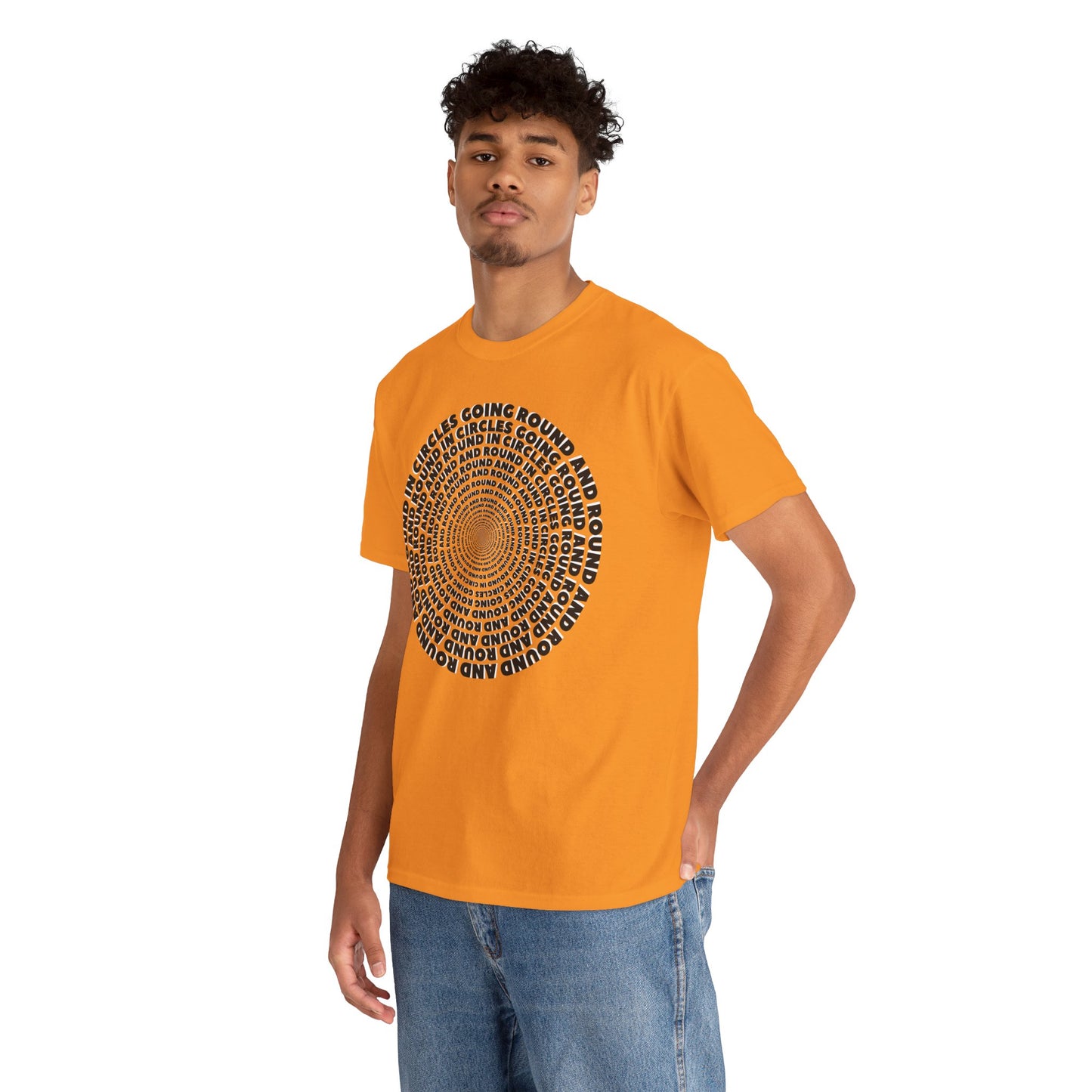 GOING ROUND AND ROUND AND ROUND IN CIRCLES Unisex Heavy Cotton Tee