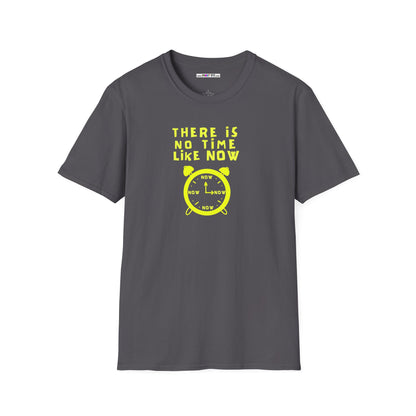 THERE IS NO TIME LIKE NOW Unisex Softstyle 100% Cotton T-Shirt