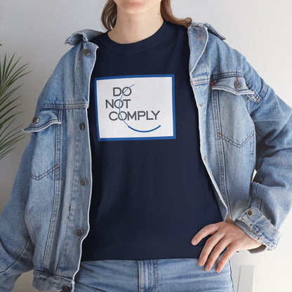 DO NOT COMPLY Unisex Heavy Cotton Tee