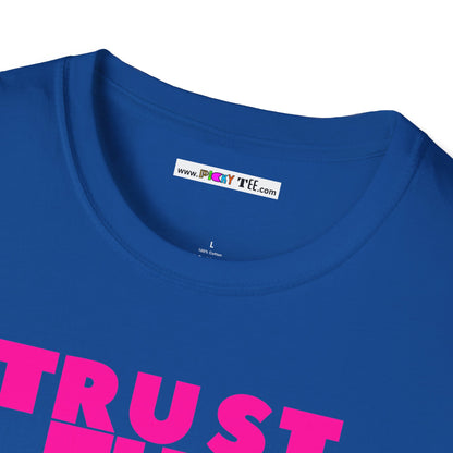 TRUST FUN BABY Unisex Softstyle 100% Cotton T-Shirt