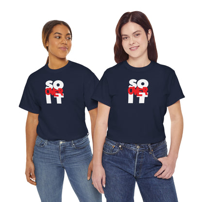 SO OVER IT Unisex Heavy Cotton Tee