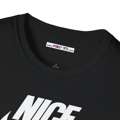 NICE... JUST BE. Unisex Softstyle 100% Cotton T-Shirt