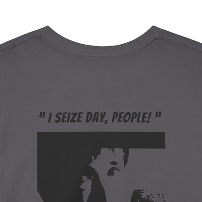 CARPE DIEM "I SEIZE DAY, PEOPLE" Unisex Heavy Cotton Tee