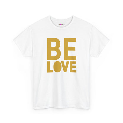 BE LOVE gold Unisex Heavy Cotton Tee