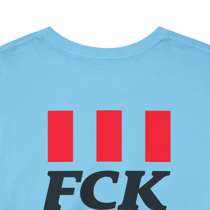 FCK FCK FCK Unisex Heavy Cotton Tee