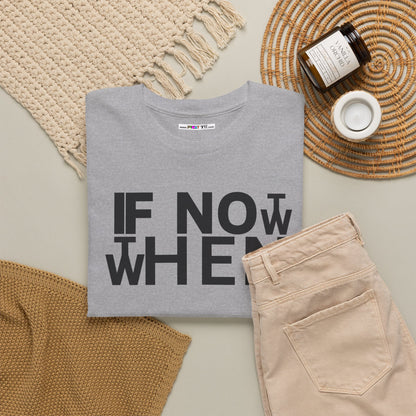 IF NOT NOW THEN WHEN Unisex Heavy Cotton Tee
