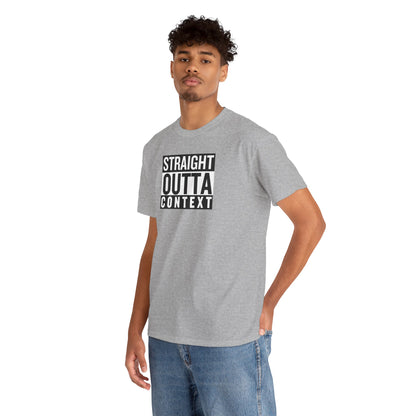 STRAIGHT OUTTA CONTEXT Unisex Heavy Cotton Tee