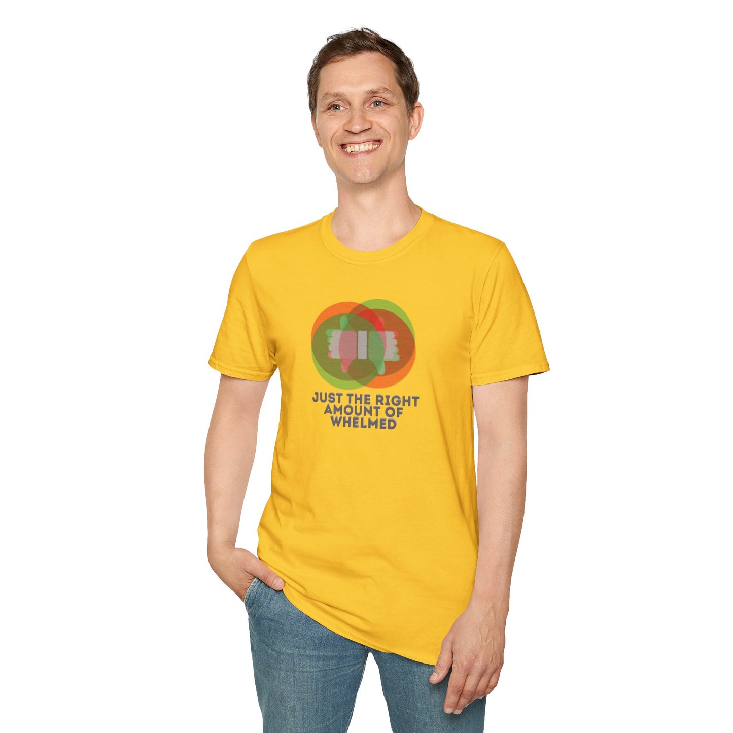 JUST THE RIGHT AMOUNT OF WHELMED Unisex Softstyle 100% Cotton T-Shirt