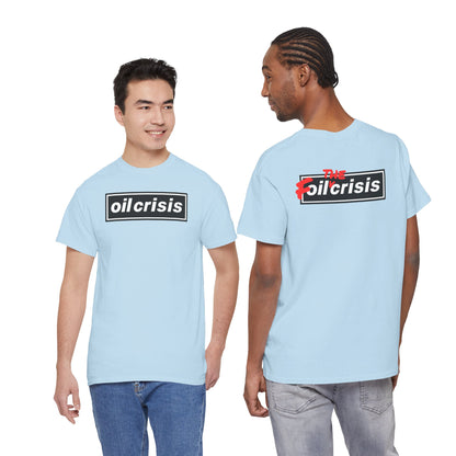 oil crisis/Foil THE crisis Unisex Heavy Cotton Tee