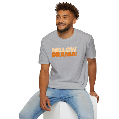 mellow DRAMA! Unisex Softstyle 100% Cotton T-Shirt