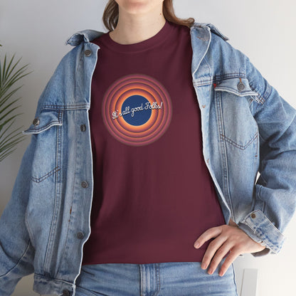It's all good Folks! Unisex Heavy Cotton Tee