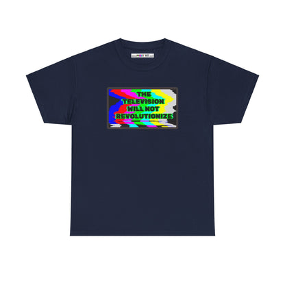 THE TELEVISION WILL NOT REVOLUTIONIZE Unisex Heavy Cotton Tee