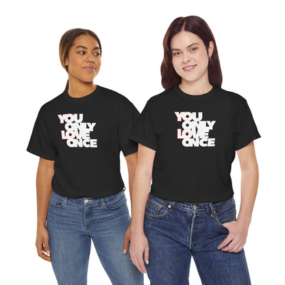 YOLO - YOU ONLY LOVE ONCE Unisex Heavy Cotton Tee
