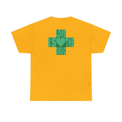 LOVE IS THE DRUG Unisex Heavy Cotton Tee